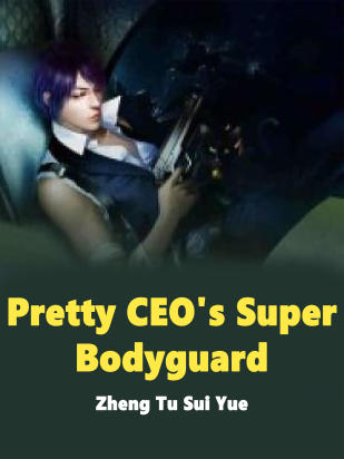 Pretty CEO's Super Bodyguard
